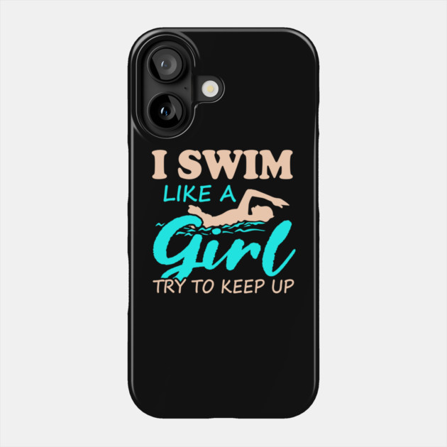 I Swim Like a Girl - Swimming Confidence Design Phone Case by Otaku Vibes