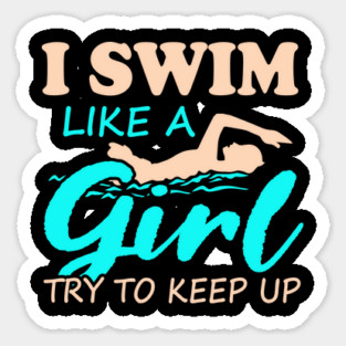 I Swim Like a Girl - Swimming Confidence Design Sticker