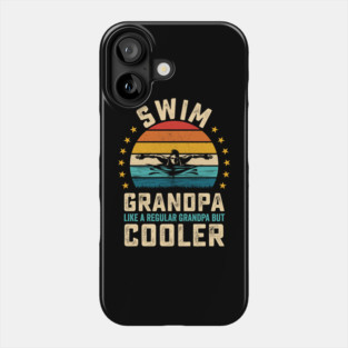 Swim Grandpa - Like a Regular Grandpa but Cooler Phone Case