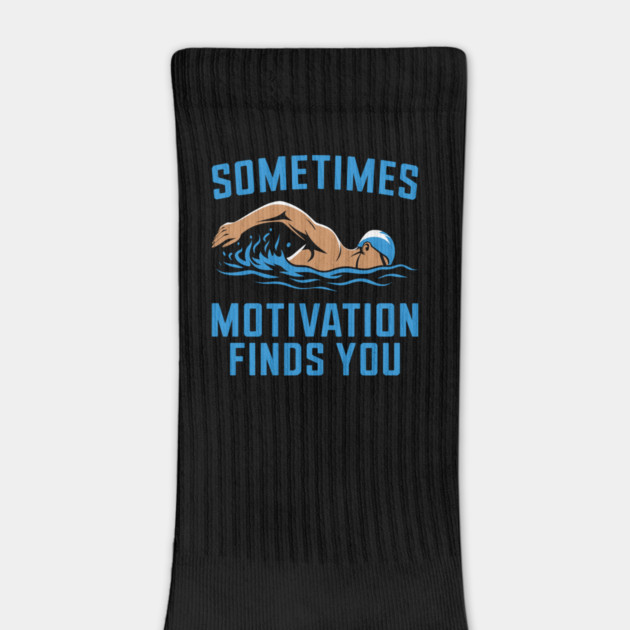 Sometimes Motivation Finds You - Swimming Quote by Otaku Vibes