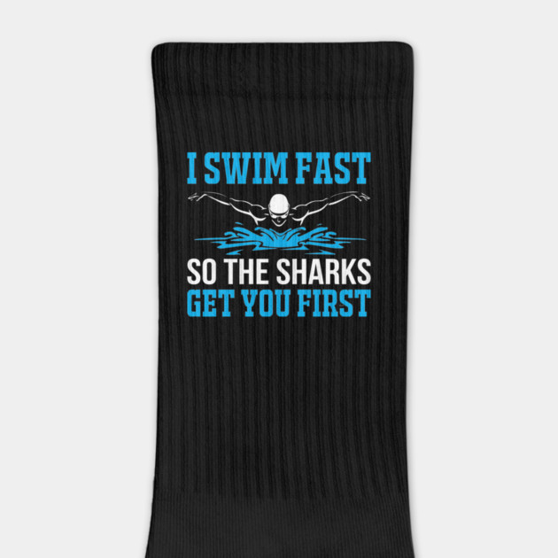 I Swim Fast So The Sharks Get You First - Funny Swimming Design by Otaku Vibes