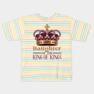 Daughter of the King of Kings - Christian Faith Crown Kids T-Shirt