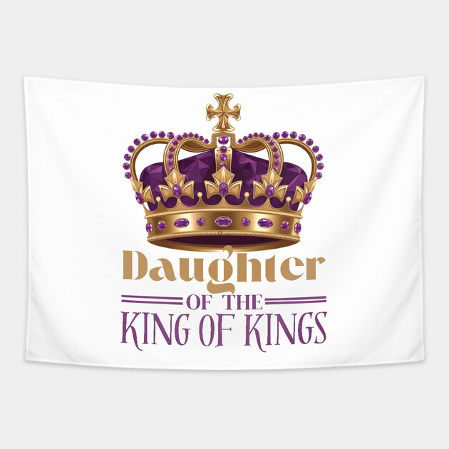Daughter of the King of Kings - Christian Faith Crown Tapestry by Rox