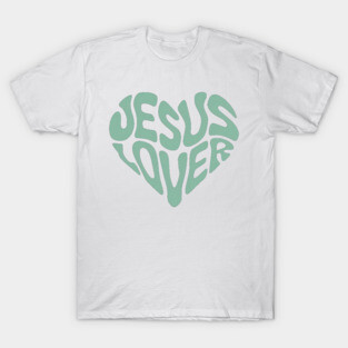 Jesus Lover - Christian Faith T-Shirt