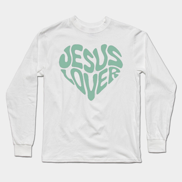 Jesus Lover - Christian Faith Long Sleeve T-Shirt by Rox
