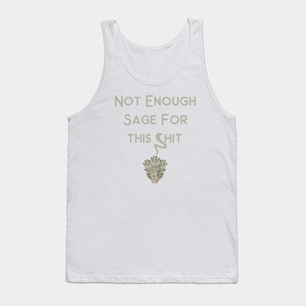 Not Enough Sage for This Cheeky Witch® Tank Top by Cheeky Witch
