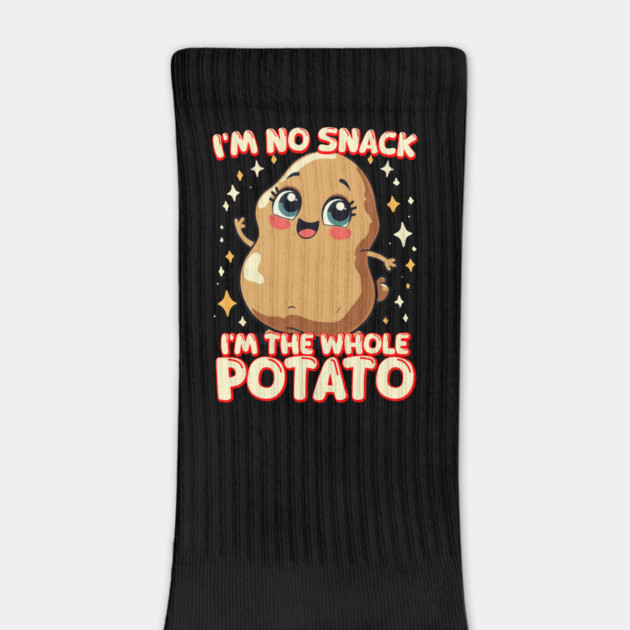 Funny Potato Meme I'm No Snack I'm the Whole Potato by belownormal