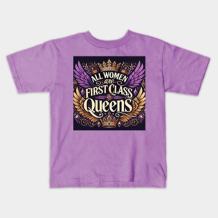 All Women are FirstClassQueens Kids T-Shirt