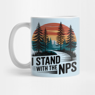 I Stand With The NPS National Park Support Park Rangers Mug