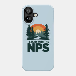 I-Stand-With-The-NPS Phone Case