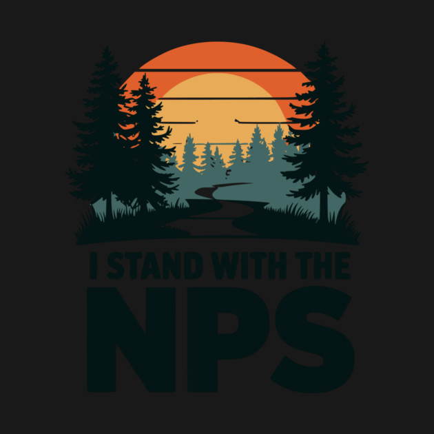 I Stand With The NPS National Park Retro Vintage by ArtistTee ⭐⭐⭐⭐⭐
