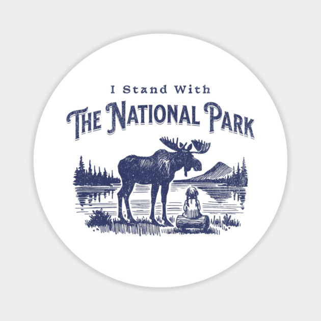 I-Stand-With-The-NPS-National-Park Magnet by ArtistTee ⭐⭐⭐⭐⭐