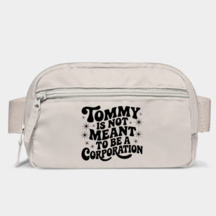 Tommy Is Not Meant to Be a Corporation – Stand for the Cause Bag