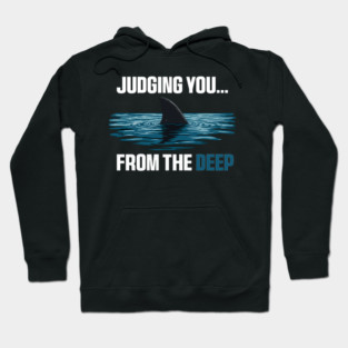 Judging Shark - From the Deep Hoodie
