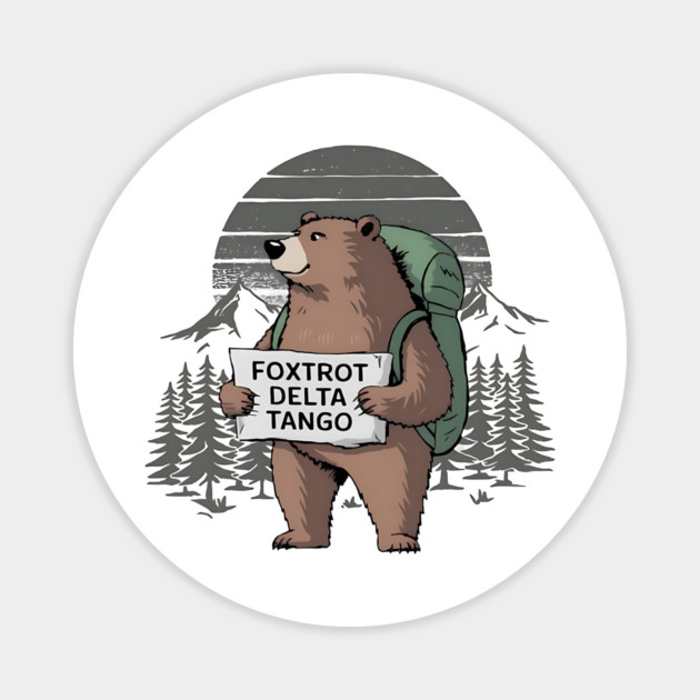 Funny Bear Foxtrots Deltas Tango Magnet by ArtistTee ⭐⭐⭐⭐⭐
