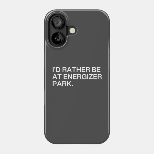 I'd Rather Be At Energizer Park Phone Case by Litehouse Tees