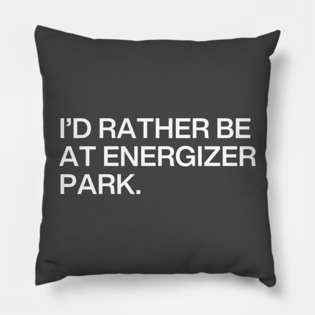 I'd Rather Be At Energizer Park Pillow by Litehouse Tees