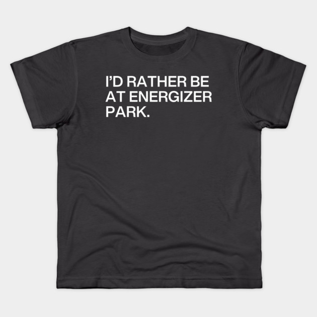 I'd Rather Be At Energizer Park Kids T-Shirt by Litehouse Tees