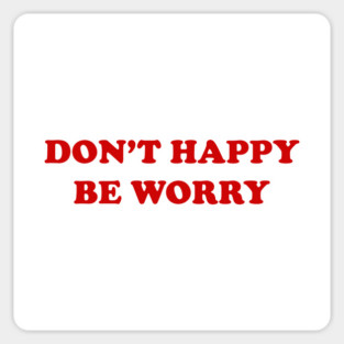 DON'T 🙂 HAPPY 🙂 Sticker