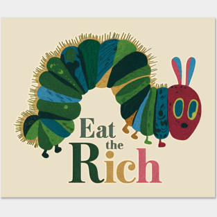 Eat The Rich Caterpillar Funny Anticapitalist Quote Posters and Art
