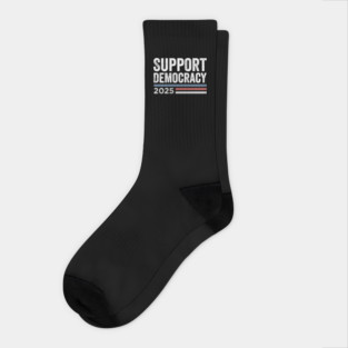 Support - Democracy – True Patriot - Protest - Preserve - Freedom Socks