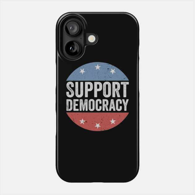 Support Democracy Phone Case by ArtistTee ⭐⭐⭐⭐⭐
