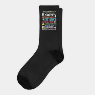I Literally Want My Tax Dollars To Support National Parks, Science, Education, Conservation & Mental Health Socks