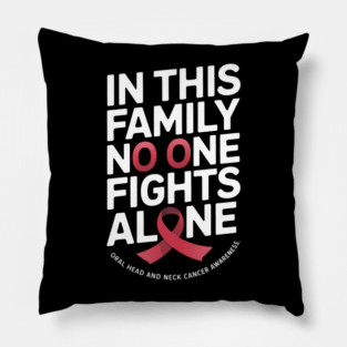 In This Family No-one Fight Alone Oral, Head and Neck Cancer Pillow