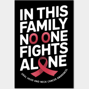 In This Family No-one Fight Alone Oral, Head and Neck Cancer Posters and Art