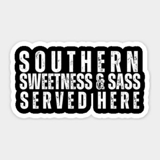 Southern Sweetness and Sass Served Here T-Shirt | Funny Southern Charm Tee Sticker