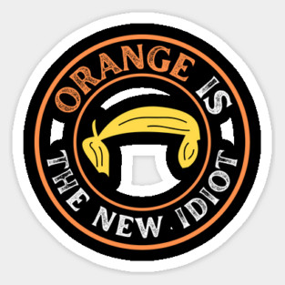 Orange-Is-The-New-Idiot Magnet