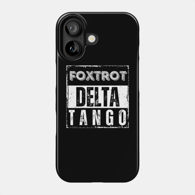 Foxtrot-Delta-Tango Phone Case by Creatifly Graphic Tees