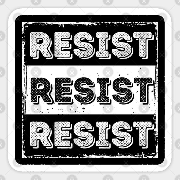 Resist Sticker by Creatifly Graphic Tees