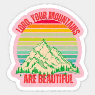 "Lord, Your Mountains Are Beautiful T-Shirt – Retro Christian Mountain Sunset Tee" Sticker