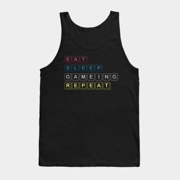 Eat Sleep Gaming Repeat Funny Meme Tee Tank Top by DrollDrifter