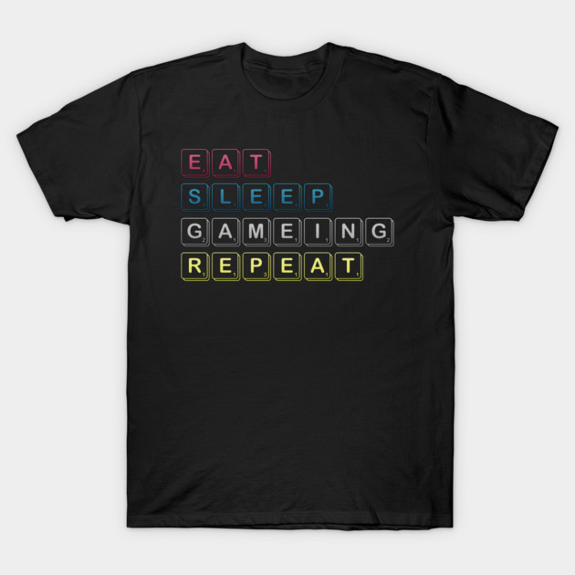 Eat Sleep Gaming Repeat Funny Meme Tee T-Shirt by DrollDrifter