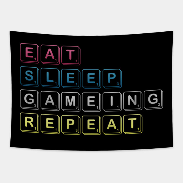 Eat Sleep Gaming Repeat Funny Meme Tee Tapestry by DrollDrifter