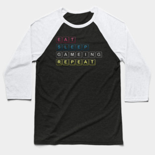 Eat Sleep Gaming Repeat Funny Meme Tee Baseball T-Shirt