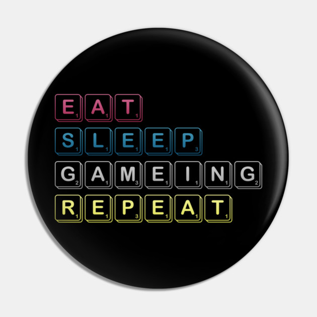 Eat Sleep Gaming Repeat Funny Meme Tee Pin by DrollDrifter