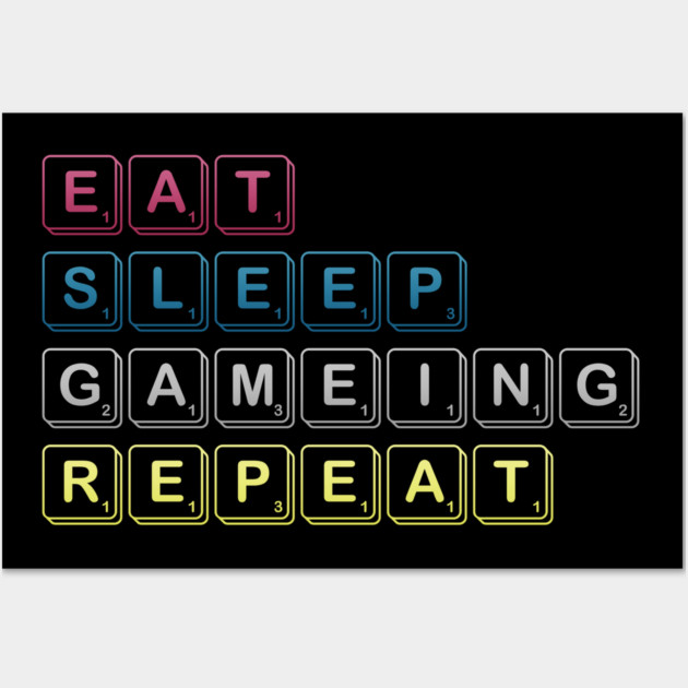 Eat Sleep Gaming Repeat Funny Meme Tee Wall Art by DrollDrifter