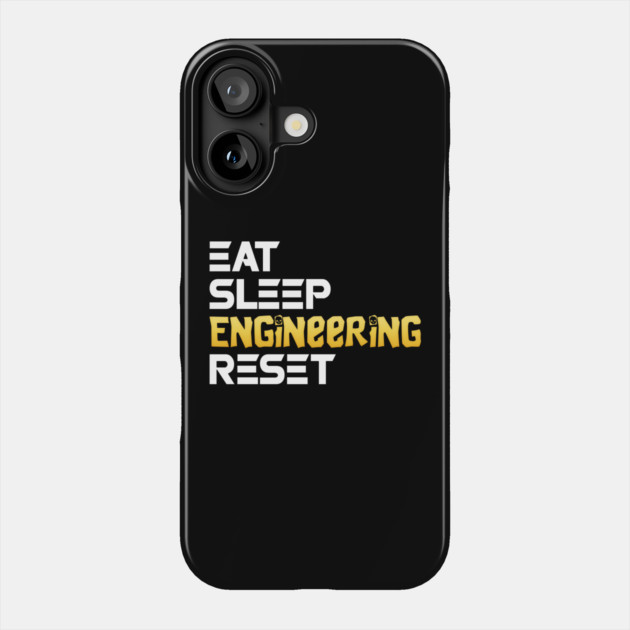 Eat Sleep Engineering Reset Funny Meme Tee Phone Case by DrollDrifter