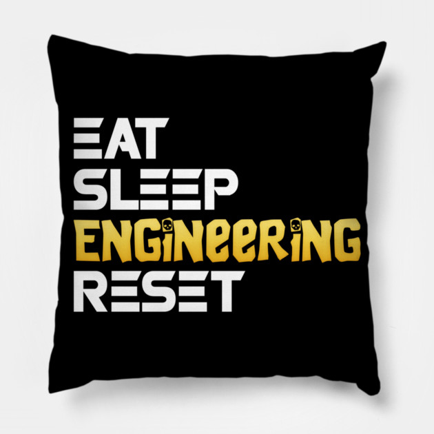 Eat Sleep Engineering Reset Funny Meme Tee Pillow by DrollDrifter