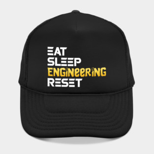 Eat Sleep Engineering Reset Funny Meme Tee Hat