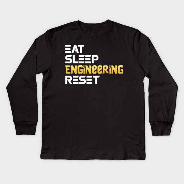 Eat Sleep Engineering Reset Funny Meme Tee Kids Long Sleeve T-Shirt by DrollDrifter