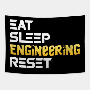 Eat Sleep Engineering Reset Funny Meme Tee Tapestry