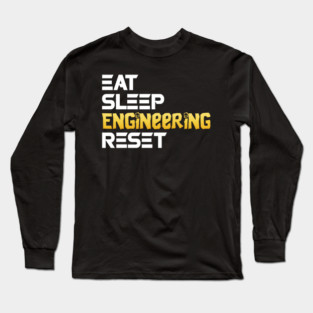 Eat Sleep Engineering Reset Funny Meme Tee Long Sleeve T-Shirt