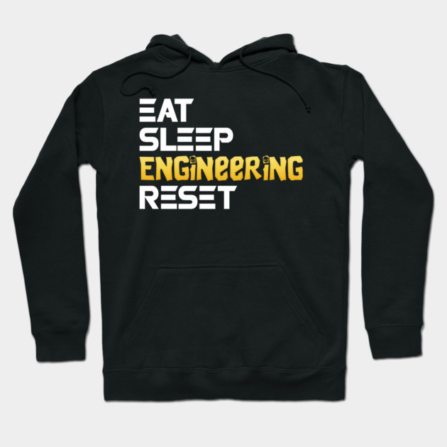 Eat Sleep Engineering Reset Funny Meme Tee Hoodie by DrollDrifter