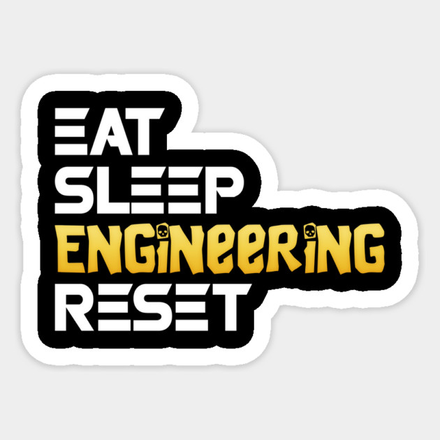 Eat Sleep Engineering Reset Funny Meme Tee Sticker by DrollDrifters