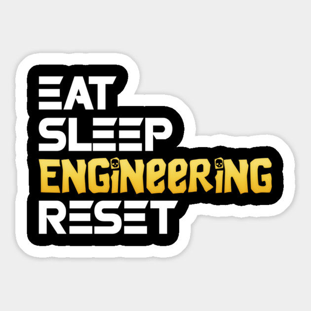 Eat Sleep Engineering Reset Funny Meme Tee Magnet by DrollDrifters