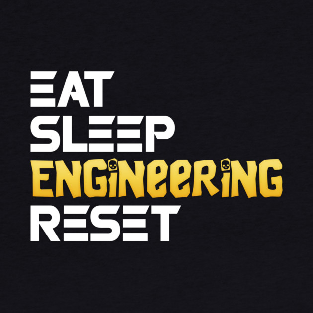Eat Sleep Engineering Reset Funny Meme Tee by DrollDrifters